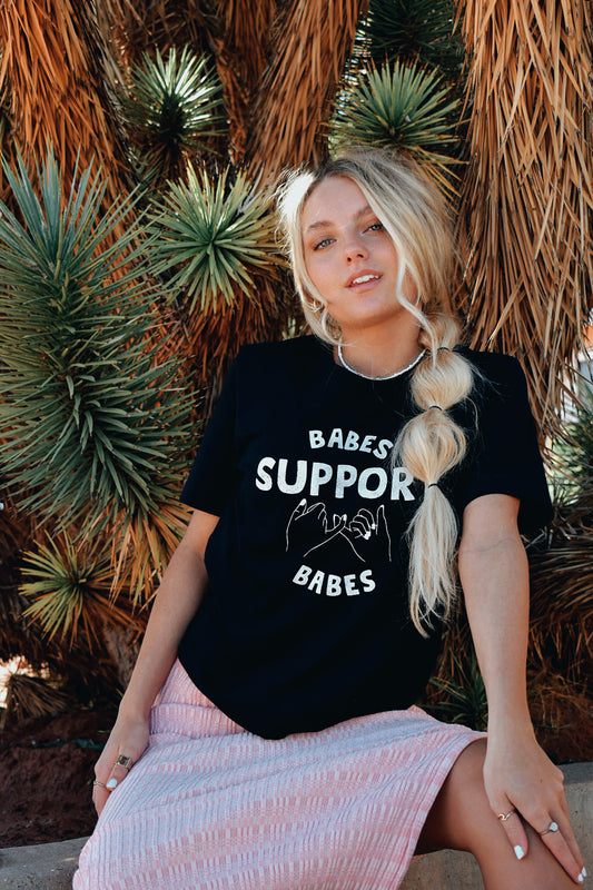 Babes Support Babes Tee